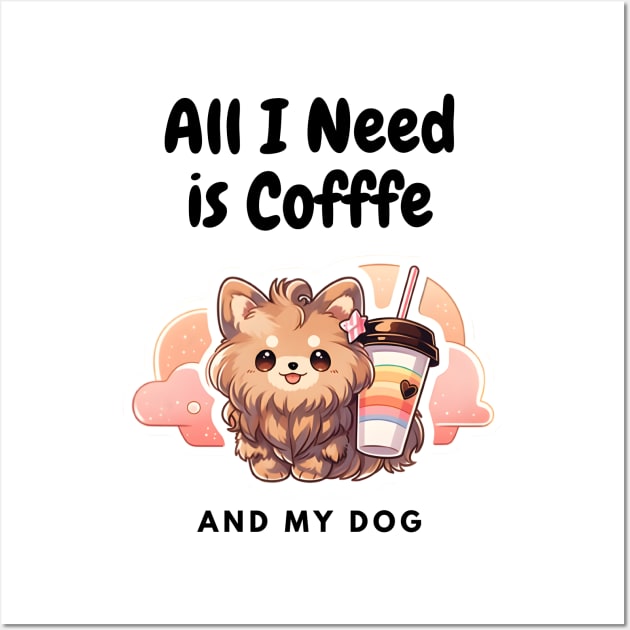 All I need is Coffee and My Dog Wall Art by DressedInnovation